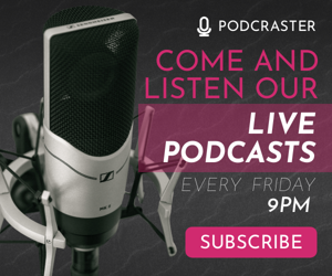 Come And Listen Our Live Podcasts — Every Friday 9PM